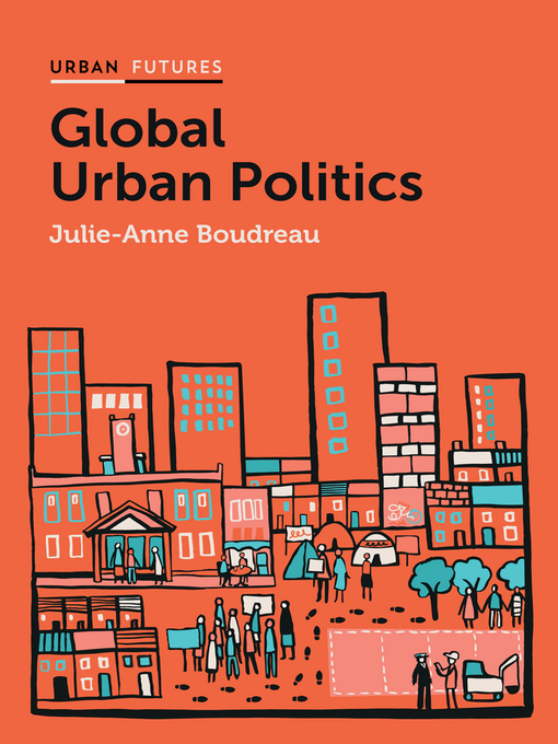Title details for Global Urban Politics by Julie-Anne Boudreau - Available